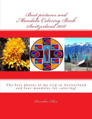 Best pictures and Mandala Coloring Book Switzerland 2018: The best photos of my trip to Switzerland and four mandalas for coloring!
