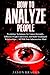 How To Analyze People: Psyc...