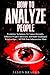 How To Analyze People by Jason Braggs