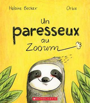 Un Paresseux Au Zooum By Helaine Becker