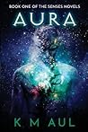 AURA (Senses Novels, #1)