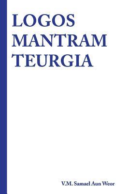 Logos Mantram Teurgia (Spanish Edition)