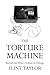 The Torture Machine: Racism...