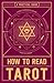 How to Read Tarot: A Practical Guide