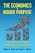 The Economics of Higher Purpose: Eight Counterintuitive Steps for Creating a Purpose-Driven Organization