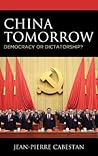 China Tomorrow: Democracy or Dictatorship? China Tomorrow: Democracy or Dictatorship?