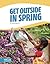 Get Outside in Spring by Sue Gagliardi