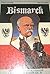 Otto von Bismarck by Jonathan Rose