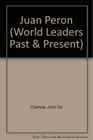 Juan Perón (World Leaders Past & Present)