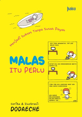 Malas itu Perlu, Menjadi Sukses Tanpa Susah Payah