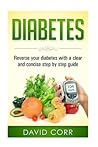 Diabetes:: Reverse Your Diabetes With a Clear and Concise Step by Step Guide (Diabetes - Diabetes Diet - Diabetes Free - Diabetes Cure - Reversing Diabetes)
