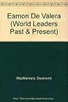 Eamon de Valera (World Leaders Past & Present) Eamon de Valera (World Leaders Past & Present)