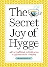 The Secret Joy of Hygge by Alexandra Amarotico