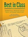 Best in Class: Essential Wisdom from Real Student Writing Best in Class: Essential Wisdom from Real Student Writing