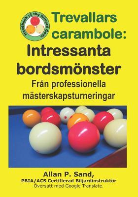 Trevallars Carambole - Intressanta bordsmönster