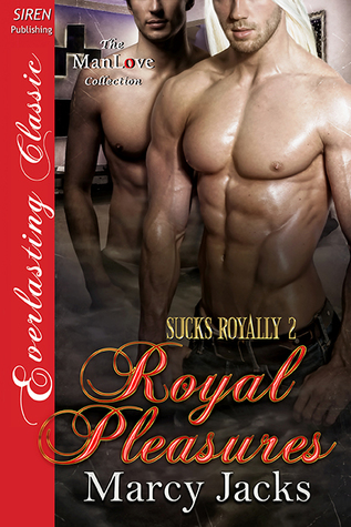 Royal Pleasures (Sucks Royally, #2)