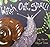 Watch Out, Snail! by Gay Hay