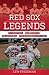 Red Sox Legends: Pivotal Moments, Players & Personalities (Team Legends)