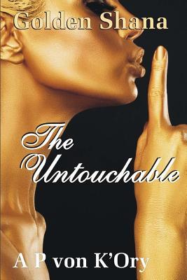 The Untouchable (Golden Shana #3)