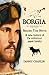 BORGIA, Behind The Myth: A ...