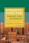 Fitness to Stand Trial: Fairness First and Foremost Fitness to Stand Trial: Fairness First and Foremost