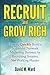 Recruit and Grow Rich: How to Quickly Build a Successful Network Marketing Business by Recruiting Smarter, Not Working Harder