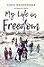 My Life in Freedom: The Bea...