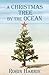 A Christmas Tree by the Ocean
