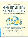 Sống Thanh Thản Như Người Thụy Điển by Margareta Magnusson
