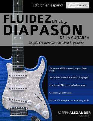 Fluidez en el diapasón de la guitarra: Edición en español (técnica de guitarra) (Spanish Edition)