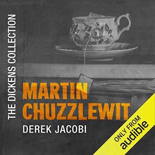 Martin Chuzzlewit: The Dickens Collection: An Audible Exclusive Series