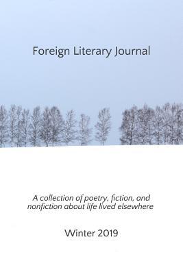 Foreign Literary Journal: A collection of poetry, fiction, and nonfiction about life lived elsewhere
