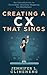 CX That Sings: An Introduction to Customer Journey Mapping