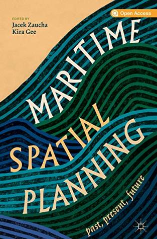 Maritime Spatial Planning: past, present, future (Kindle Edition)