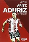 Aritz Aduriz: Un caso único