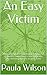 An Easy Victim by Paula Wilson