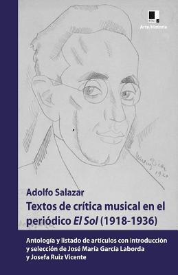 Textos de crítica musical en el periódico El Sol (1918-1936): Antología y listado de artículos con introducción y selección de José María García Laborda y Josefa Ruiz Vicente (Spanish Edition)