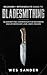 Bladesmithing: Beginner + Intermediate Guide to Bladesmithing: Bladesmithing Compendium for Beginners and Intermediate Level Knife Makers (Knife Making Mastery)