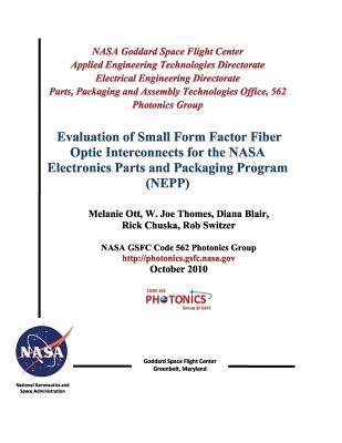 Evaluation of Small Form Factor Fiber Optic Interconnects for the NASA Electronics Parts and Packaging Program (Nepp)
