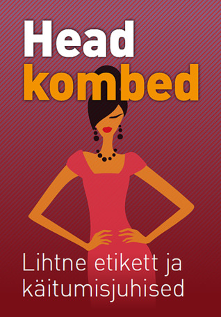 Head kombed. Lihtne etikett ja käitumisjuhised