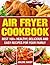 Air Fryer Cookbook by Jolene Daisy