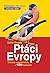 Ptáci Evropy: Určovací atlas