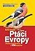 Ptáci Evropy: Určovací atlas