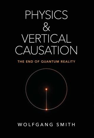Physics and Vertical Causation: The End of Quantum Reality (Hardcover)