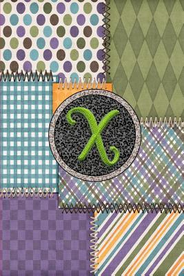 X: Monogram Initial Letter X Notebook Journal Colorful Quilt Fabric Pattern