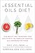 The Essential Oils Diet by Eric  Zielinski D.C.