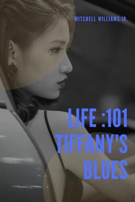 Life:101 Tiffany's Blues