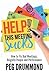 HELP! This Meeting Sucks: How to fix bad meetings and reignite people and performance