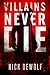 Villains Never Die