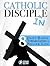 Catholic Discipline by T.J. Burdick